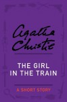 The Girl in the Train: A Short Story - Agatha Christie