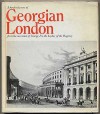 A Hundred Years Of Georgian London: From The Accession Of George I To The Heyday Of The Regency - Douglas Hill