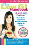The Low GI Handbook: The New Glucose Revolution Guide to the Long-Term Health Benefits of Low GI Eating - Jennie Brand-Miller, Thomas M.S. Wolever, Kaye Foster-Powell, Stephen Colagiuri, Thomas M. S. Wolever
