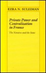 Private Power & Centralization in France - Ezra N. Suleiman