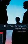 The Three Strangers and Other Stories (Oxford Bookworms Stage 3) - Clare West, Thomas Hardy, Adam Stower