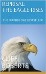 REPRISAL The Eagle Rises - Cliff Roberts