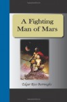 A Fighting Man of Mars - Edgar Rice Burroughs