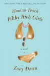 How to Teach Filthy Rich Girls - Zoey Dean