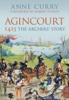 Agincourt 1415: The Archers' Story - Anne Curry, Robert Hardy