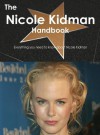 The Nicole Kidman Handbook - Everything You Need to Know about Nicole Kidman - Emily Smith