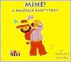 Mine! A Backpack Baby Story (Backpack Baby Books) - Miriam Cohen