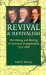 Revival and Revivalism: - Iain H. Murray