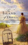 The Island of Doves - Kelly O'Connor McNees