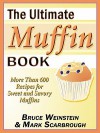 Ultimate Muffin Book - Bruce Weinstein