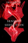 Sensual Seduction - Erin Bevan