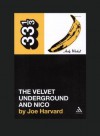 Velvet Underground's The Velvet Underground and Nico (33 1/3) - Joe Harvard