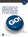 Getting a Grip on the Basics for Kids - Beth Jones