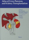 Atlas of Liver, Pancreas, and Kidney Transplantation - B. Kremer, D. Henne-Bruns, C. Broelsch, C. E. Broelsch