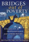 Bridges Out of Poverty - Ruby K. Payne, Philip E. DeVol, Terie Dreussi Smith