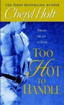 Too Hot To Handle - Cheryl Holt