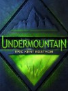 Undermountain (The Undermountain Saga #1) - Eric Edstrom