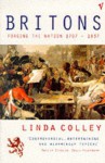 Britons: Forging the Nation, 1707-1837 - Linda Colley