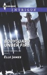 Bodyguard Under Fire - Elle James