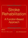 Stroke Rehabilitation: A Function-Based Approach, 2e - Glen Gillen