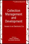 Collection Management & Development: Issues in an Electronic Era - Peggy Johnson, Bonnie Macewan