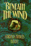 Beneath the Wind - Cordelia Frances Biddle