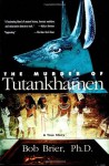 Murder of tutankhamen - Bob Brier