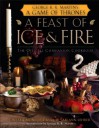 A Feast of Ice and Fire: The Official Game of Thrones Companion Cookbook - Chelsea Monroe-Cassel, Sariann Lehrer