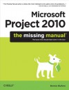 Microsoft Project 2010: The Missing Manual (Missing Manuals) - Bonnie Biafore