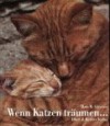 Wenn Katzen träumen . . . - Hans W. Silvester