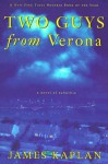 Two Guys from Verona: A Novel of Suburbia - James Kaplan