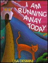 I Am Running Away Today - Lisa Desimini