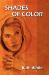 Shades of Color - Ruth White