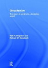 Globalization: The Return of Borders to a Borderless World? - Yale H. Ferguson, Richard W. Mansbach