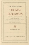 The Papers of Thomas Jefferson: 1 July to 12 November 1802. Vol. 38 - Thomas Jefferson, Barbara B. Oberg