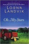 Oh My Stars - Lorna Landvik