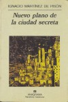 Nuevo Plano De La Ciudad Secreta - Ignacio Martínez de Pisón