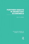 Further Essays in Monetary Economics - Harry G. Johnson