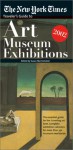 The New York Times Traveler's Guide To Art Museum Exhibitions 2002 - Susan Mermelstein