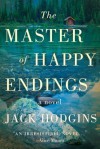 The Master of Happy Endings - Jack Hodgins