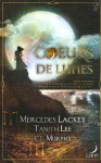 Coeurs de Lunes : La Magie de la Lune - Mercedes Lackey, C.E. Murphy, Tanith Lee