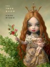 Mark Ryden: The Tree Show - Holly Meyers, Mark Ryden