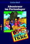 Abenteuer im Ferienlager (Ein Fall für TKKG, Bd. 09) - Stefan Wolf