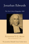 Jonathan Edwards: The First Critical Biography, 1889 - Alexander Viets Griswold Allen, M.X. Lesser