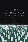 Unintended Consequences: The United States at War - Kenneth J. Hagan, Ian J. Bickerton