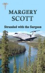 Stranded with the Surgeon - Margery Scott