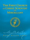 The First Church of Christ, Scientist, and Miscellany (Authorized Edition) - Mary Baker Eddy