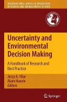 Uncertainty and Environmental Decision Making: A Handbook of Research and Best Practice - Jerzy A. Filar, Alain Haurie