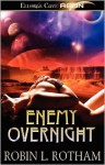 Enemy Overnight - Robin L. Rotham