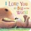 I Love You as Big as the World (Board Book) - David Van Buren, Tim Warnes